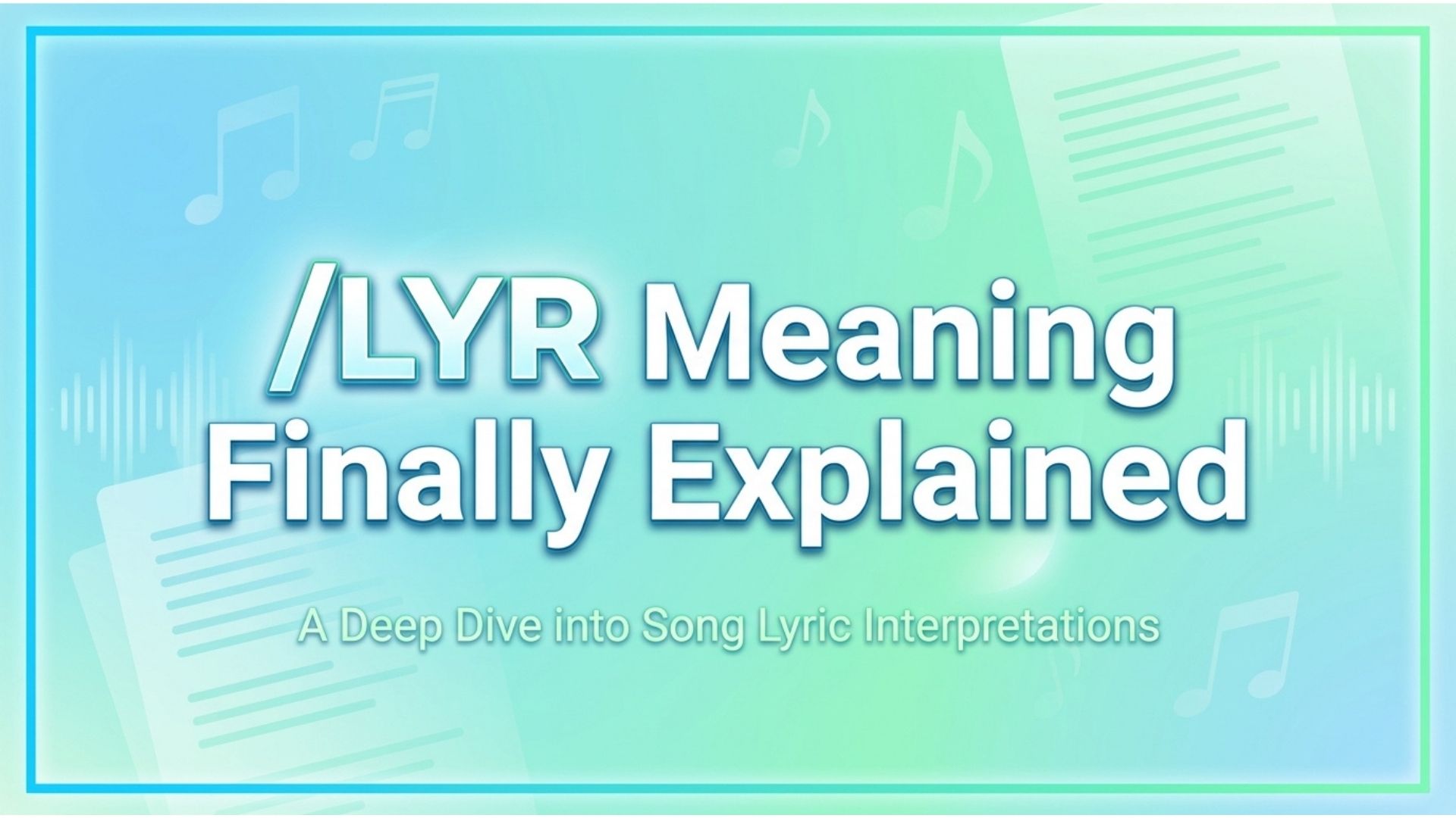 /LYR Meaning Finally Explained